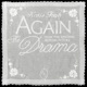 Again from The Drama Single