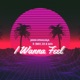 I Wanna Feel Single feat Jehh BMX 2 0 Single
