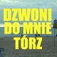 DZWONI DO MNIE TÓRZ feat 24PAPRYK Single