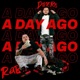 A day ago feat Dinero Single