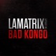 Bad kongo Single
