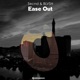 Ease Out Single