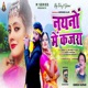 Naino Mein Kajra Single