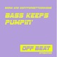 Bass Keeps Pumpin Single