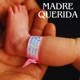 Madre Querida Single