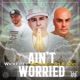 Ain t Worried feat MC Magic Lil Koo Single