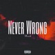 Never Wrong Single