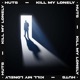 Kill My Lonely Single