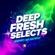 Deep Fresh Selects