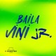Baila Vini Jr Single