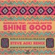 Shine Good feat Julimar Santos Steve Aoki Remix Single