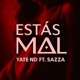 Estas Mal feat Sazza Single