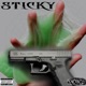 Sticky feat Shooter DangerfromtheB Bear Sav Did It Single
