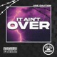 It Ain t Over Single