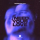 I Need Your Love Single