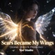 Scars Became My Wings feat Desna Single