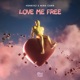 Love Me Free Single