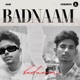 Badnaam Single