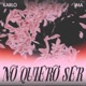 No Quiero Ser feat Ivana Single
