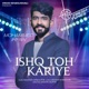 Ishq Toh Kariye Single