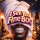 I See You Fine Boo Single