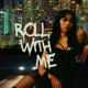 Roll With Me Single