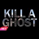 Kill a Ghost Single