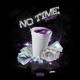 No Time feat Kt Wacho Single