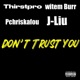 Don t Trust You feat Pchriskafou Witem Burr J liu Single