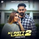 Ki Patt Laina 2 Single