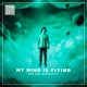 My Mind Is Flying feat Rapsusklei Single