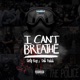 I Can t Breathe feat Dell Feddi Single