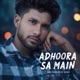 Adhoora Sa Main Adhoora Sa Main Single