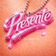 Presente Single