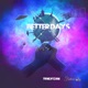 Better Days feat Future Joy Single