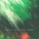 Life s Not the Same Single