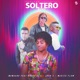 Soltero Remix feat Jhon C Magico Flow Shaka Real Single