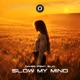 Slow My Mind Single