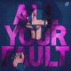 All Your Fault Single
