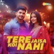 Tere Jaisa Koi Nahi Single
