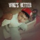 Who s Better Single