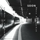 Soon Single