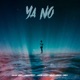Ya No feat Cosmicdeep Nomin Klein Cream Mami Rach Single