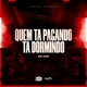 Quem Ta Pagando Ta Dormindo Single