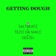 Getting Dough feat Tezo Da Macc Geezel Single