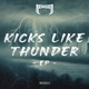 Kicks Like Thunder Ep Single