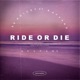 Ride or Die Single feat Rayvano Kupano Single