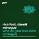 Who Do You Love Now Stringer feat Dannii Minogue