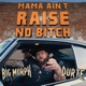 Mama Ain t Raise No Bitch Single