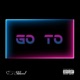 Go To feat Jay Gripp Single